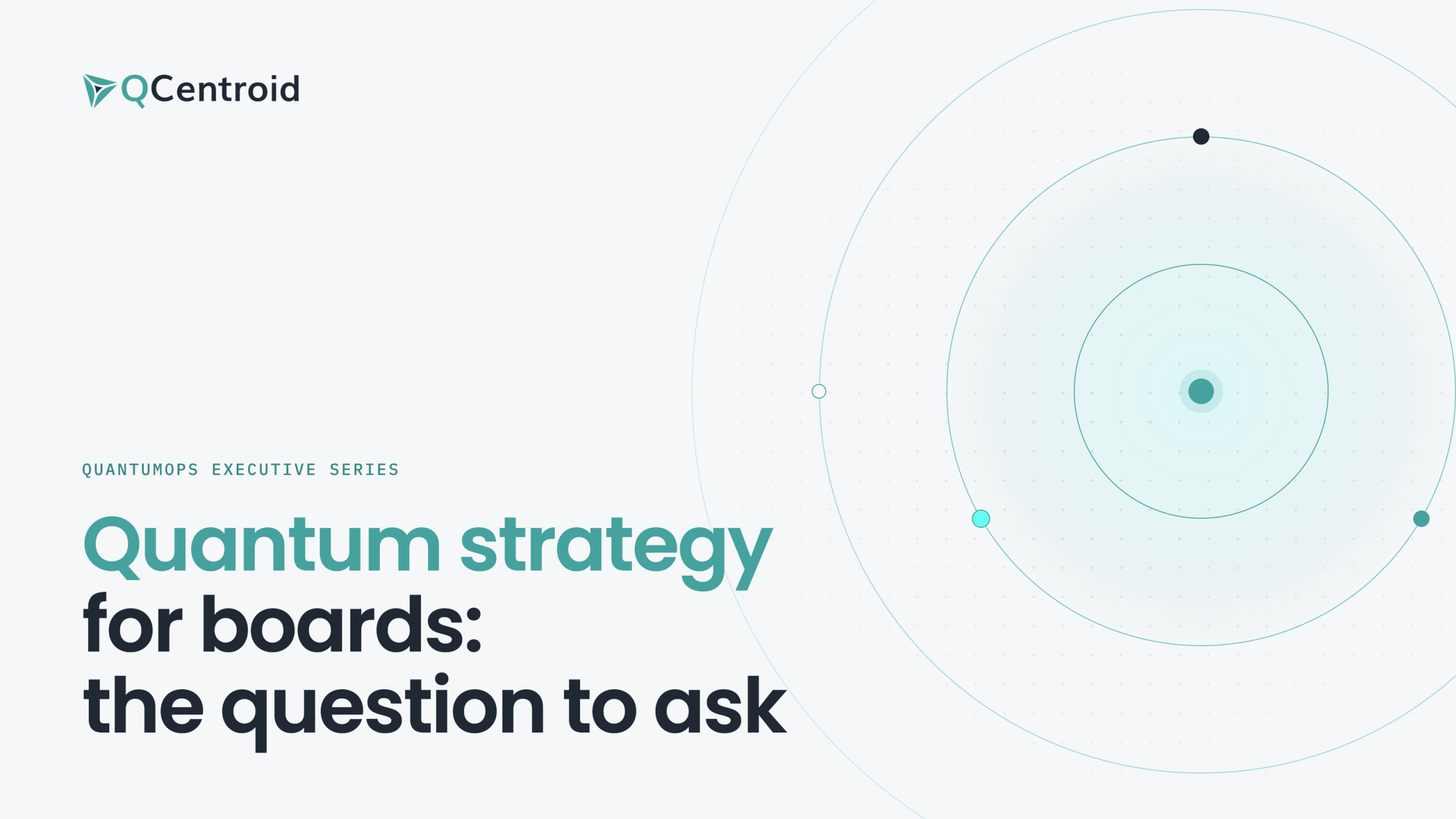 “What Is Our Quantum Strategy?” The Question Directors Should Ask, and What a Good Answer Looks Like